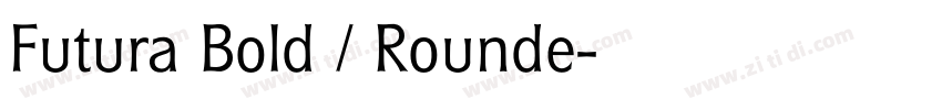 Futura Bold / Rounde字体转换
